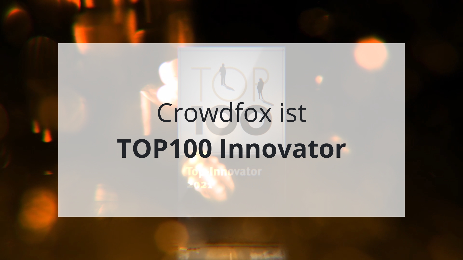 Wir sind TOP 100 Innovator 2021| Crowdfox Insights